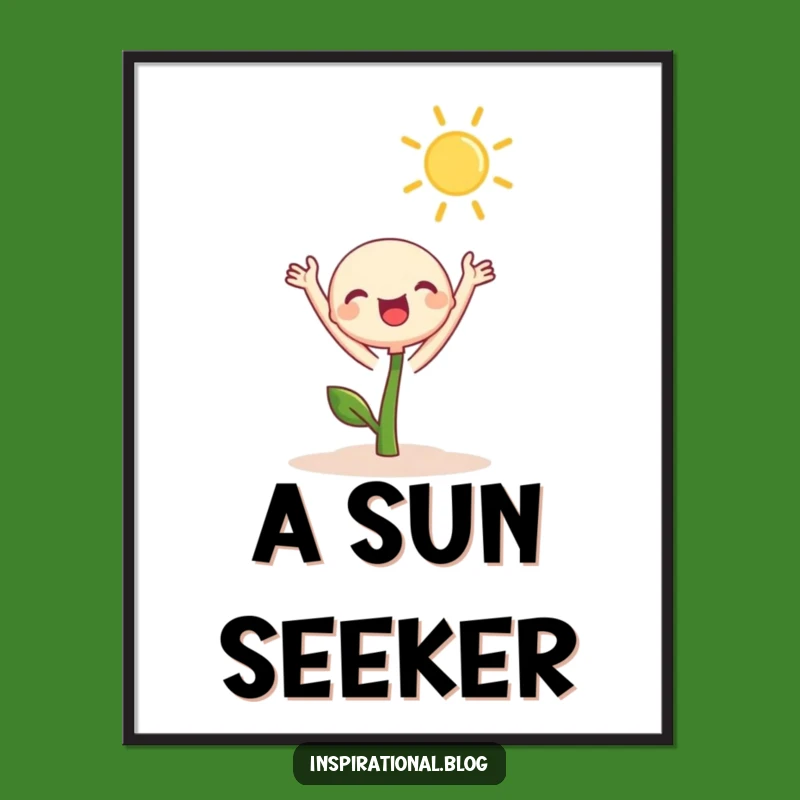 Funny Sprout Sun Reach Digital Art: Instant Sunshine - Hilarious Decor Gift