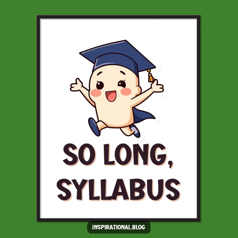 Funny Graduation Cap Leap Poster: Celebrate Your Big Win in Style