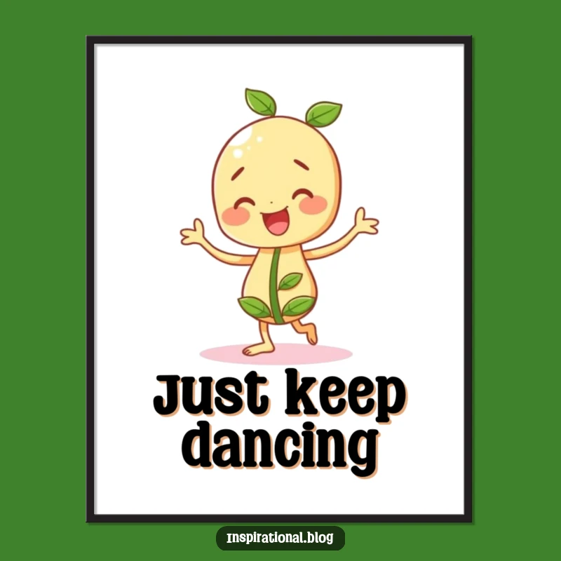 Funny Cheery Seedling Poster: Jigging with Joy, Framable Funny Gift!