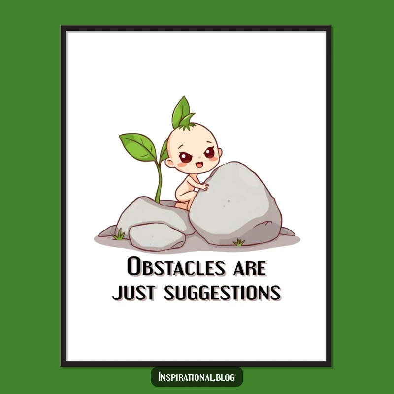 Funny Sprout Pushing Rock Poster - Inspirational & Humorous Wall Art