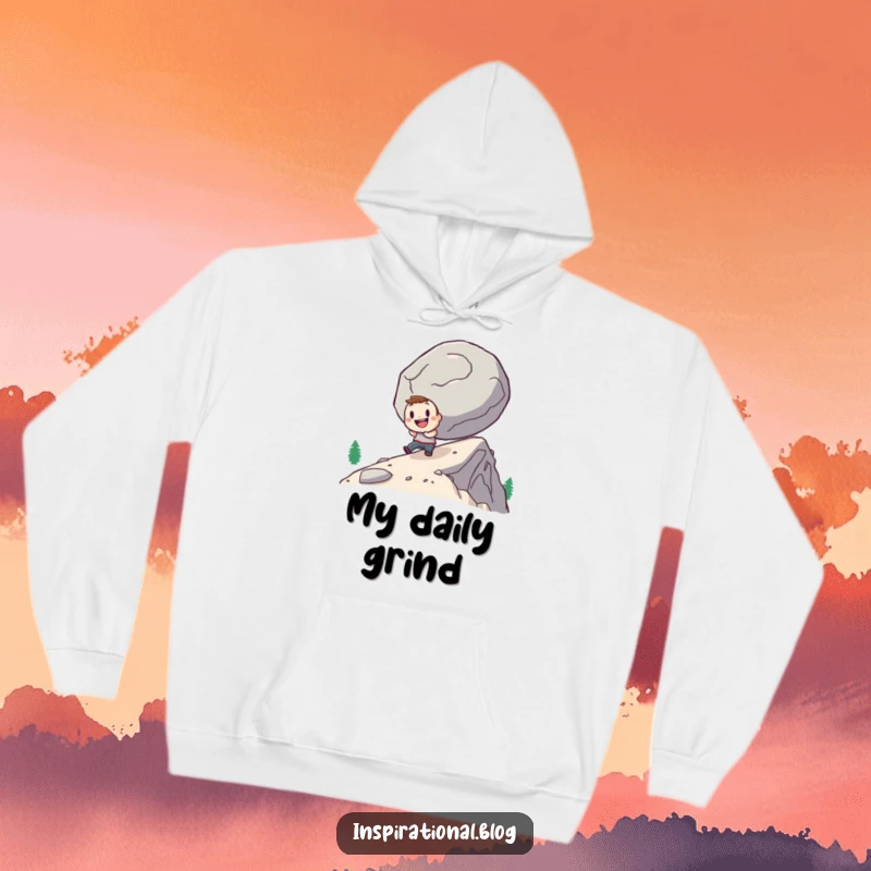 Funny hoodie with a small, determined character pushing a giant boulder uphill cheerfully, offering warmth and motivation.