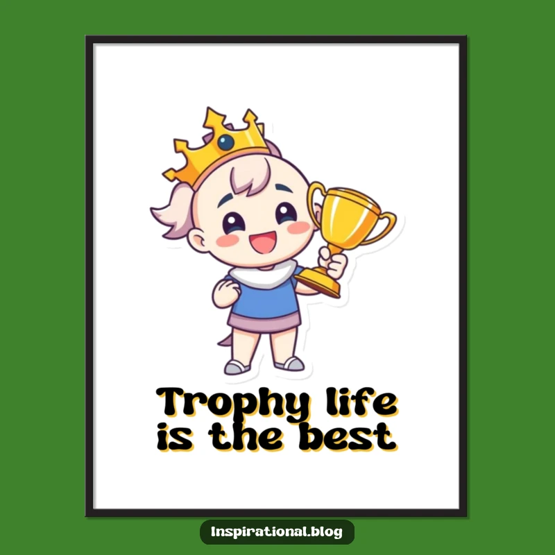 Funny Free Printable Wall Art Decor: Proud Trophy Character Downloadable