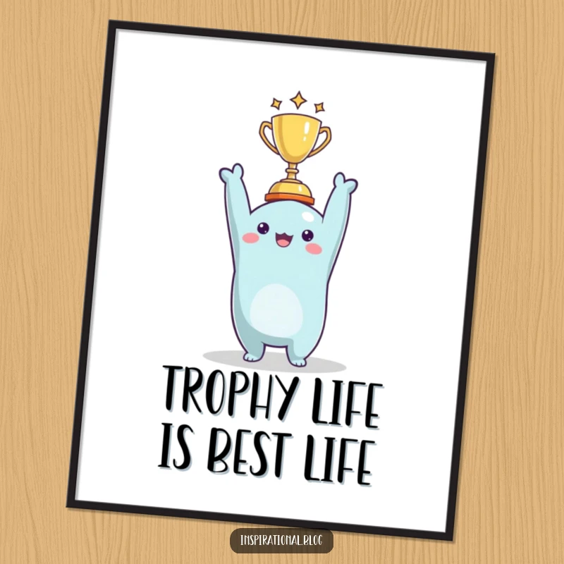 Funny Free Printable Wall Art: Character triumphantly raises a tiny trophy, inspiring humorous downloadable decor.