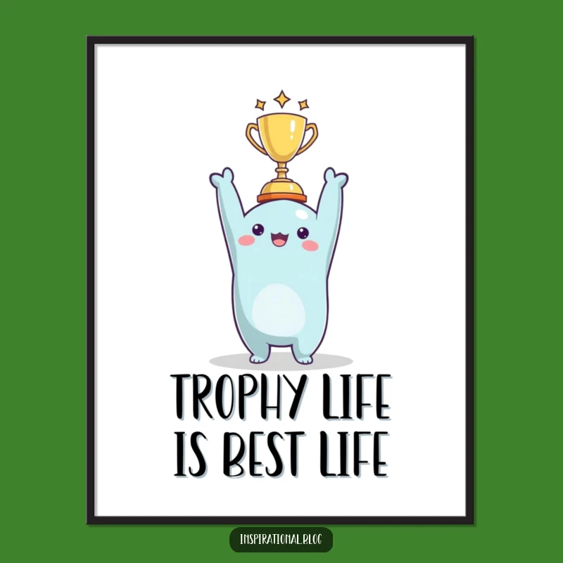 Funny Free Printable Trophy Winner Wall Art - Humorous Motivational Downloadable Decor