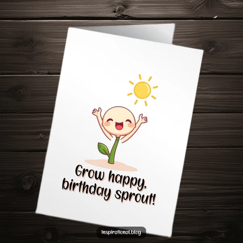 Funny Free Printable Birthday Card: A charming sprout character happily stretches its leaves upwards, reaching for a bright, smiling sun.