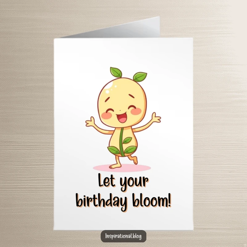 Funny Free Printable Birthday Card: A cheery seedling character joyfully doing a happy little jig.