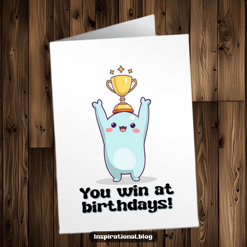 Funny Free Printable Birthday Card: A character holds a tiny trophy high, celebrating a birthday win with humor.