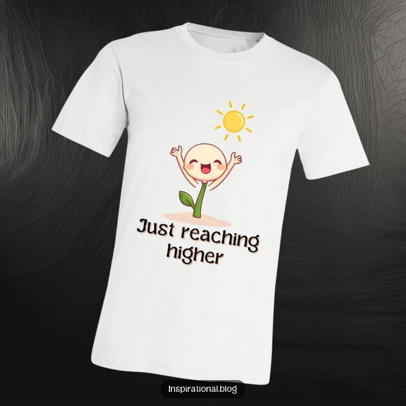 Funny T-Shirt depicting a cute sprout character joyfully reaching its leaves towards a radiant sun, full of energy and optimism.